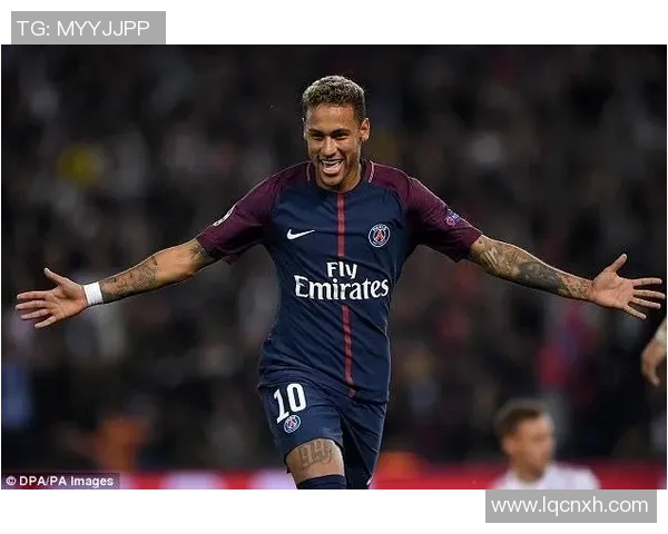 巴黎圣日耳曼连续4轮不败稳居法甲榜首，尤文图斯球星内马尔成功领军